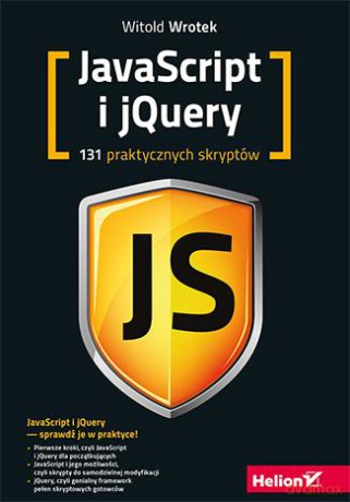 Javascript i Jquery 131 Praktycznych Skryptów - Witold Wrotek [KSIĄŻKA]