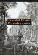 Porządek Czasu - Krzysztof Pomian [KSIĄŻKA]
