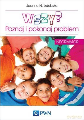 Wszy Poznaj i Pokonaj Problem Informator - Joanna N. Izdebska [KSIĄŻKA]
