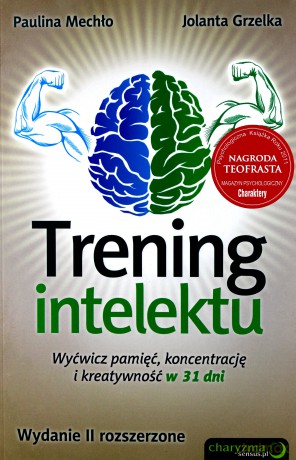 Trening Intelektu Wyćwicz Pamięć Koncentrację i Kreatywność W 31 Dni - Paulina Mechło, Jolanta Grzelka [KSIĄŻKA]