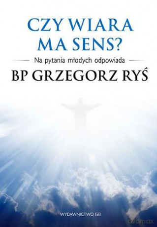 Cz Wiara Ma Sens - Grzegorz Ryś [KSIĄŻKA]