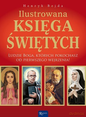 Ilustrowana Księga Świętych - Henryk Bejda [KSIĄŻKA]