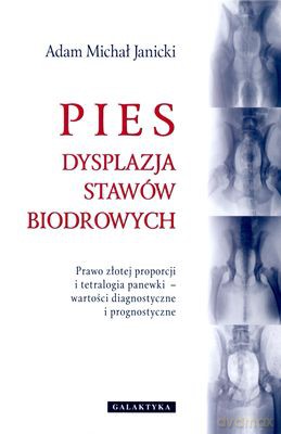Pies Dysplazja Stawów Biodrowych - Adam Michał Janicki [KSIĄŻKA]