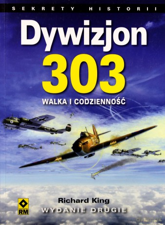 Dywizjon 303 Walka i Codzienność - Richard King [KSIĄŻKA]