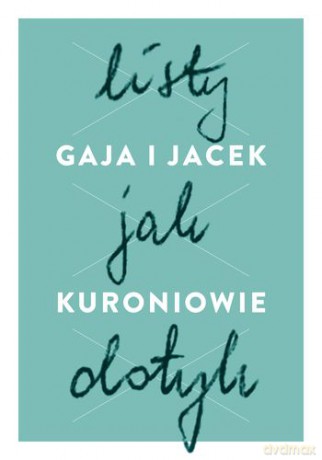 Listy Jak Dotyk - Gaja Kuroń, Jacek Kuroń [KSIĄŻKA]