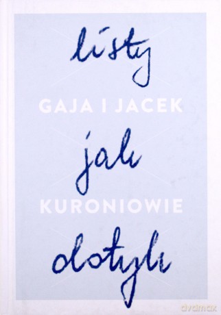 Listy Jak Dotyk - Gaja Kuroń, Jacek Kuroń [KSIĄŻKA]
