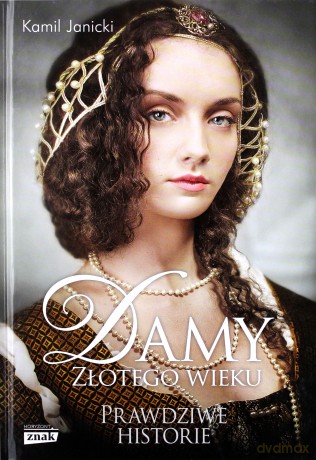 Damy Złotego Wieku - Kamil Janicki [KSIĄŻKA]