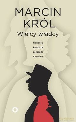 Wielcy Władcy - Marcin Król [KSIĄŻKA]