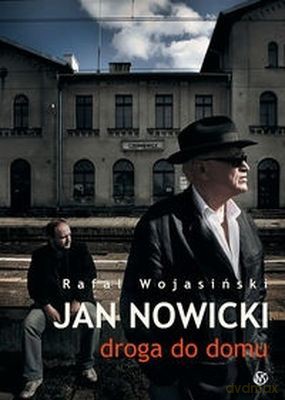 Jan Nowicki Droga Do Domu - Rafał Wojasiński [KSIĄŻKA]
