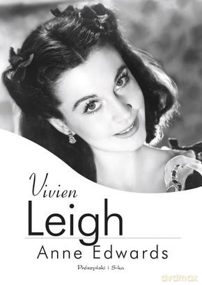 Vivien Leigh - Anne Edwards [KSIĄŻKA]