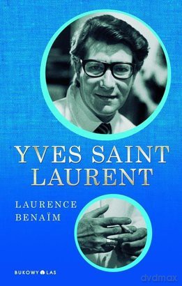 Yves Saint Laurent - Laurence Benaim [KSIĄŻKA]