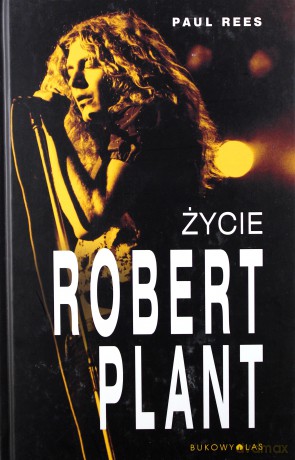 Robert Plant Życie - Paul Rees [KSIĄŻKA]