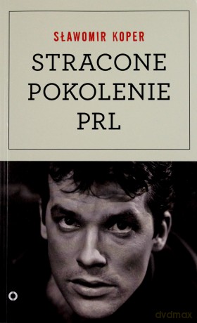 Stracone Pokolenie Prl - Sławomir Koper [KSIĄŻKA]