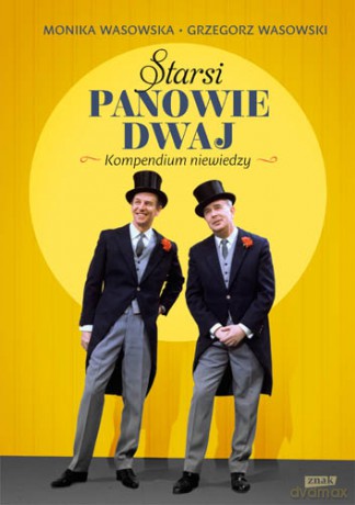 Starsi Panowie Dwaj Kompendium Niewiedzy - Wasowski Grzegorz, Wasowska Monika [KSIĄŻKA]