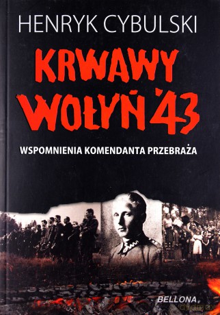 Krwawy Wołyń 43 - Henryk Cybulski [KSIĄŻKA]
