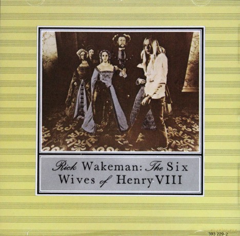 Rick Wakeman: Six Wives Of Henry VIII [CD]