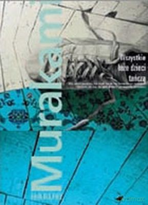 Wszystkie Boże Dzieci Tańczą - Haruki Murakami [KSIĄŻKA]