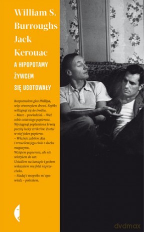 A Hipopotamy Żywcem Się Ugotowały - William S. Burroughs, Jack Kerouac [KSIĄŻKA]