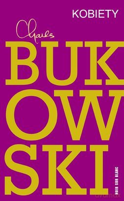Kobiety - Charles Bukowski [KSIĄŻKA]