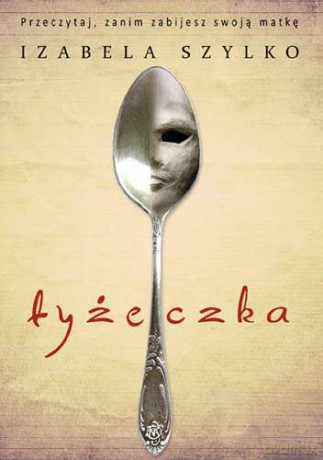 Łyżeczka - Izabela Szylko [KSIĄŻKA]