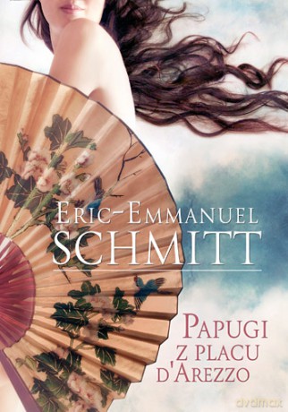 Papugi z Placu D'arezzo - Schmitt Eric-Emmanuel [KSIĄŻKA]