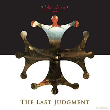 John Zorn: The Last Judgment [CD]