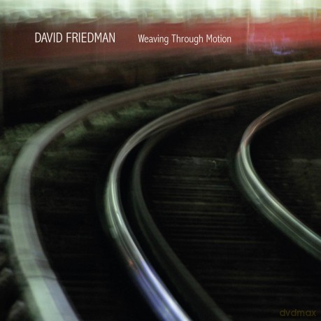 David Friedman: Weaving Through Motion [CD]