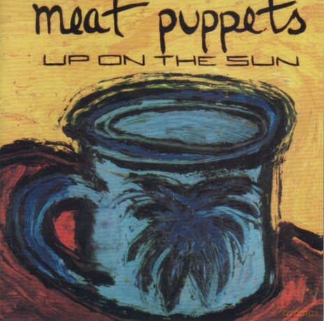 Meat Puppets: Up On The Sun [CD]