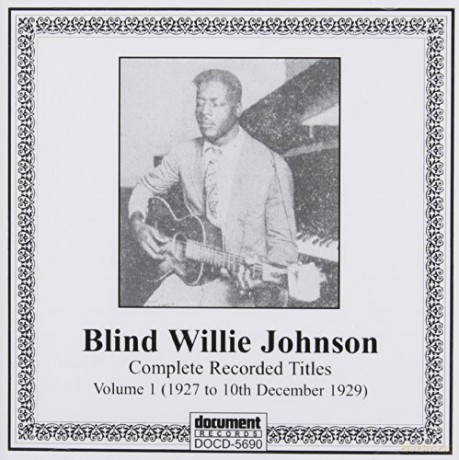 Blind Willie Johnson: Complete Recorded Titles Volume 1 - 1927-1929 [CD]