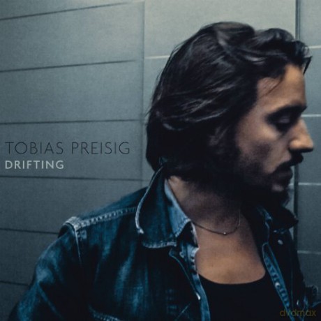 Tobias Preisig: Drifting [CD]