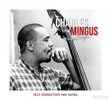 Charles Mingus: Mingus Fingus - Charles Mingus (Jazz Characters New Series Vol. 21) [3CD]