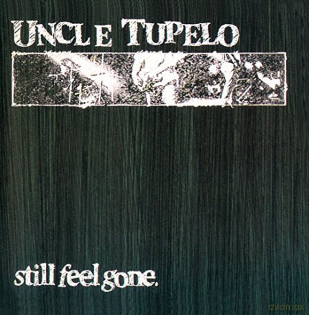 Uncle Tupelo: Still Feel Gone [CD]