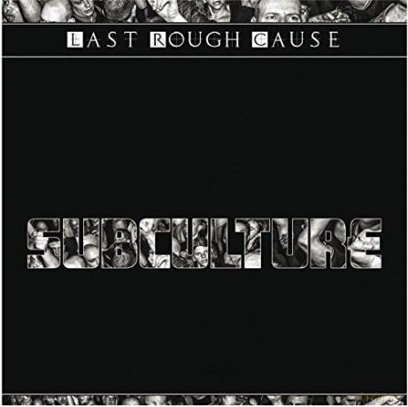 Last Rough Cause: Subculture [2xWinyl]