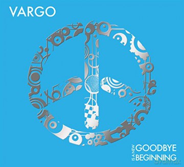 Vargo: Goodbye Is A New Beginning [CD]