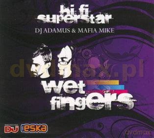 Wet Fingers Dj Adamus & Mike Mafia: Hi Fi Superstar [CD]