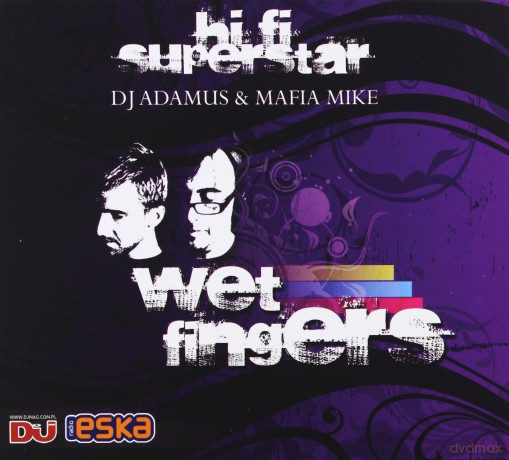 Wet Fingers Dj Adamus & Mike Mafia: Hi Fi Superstar [CD]