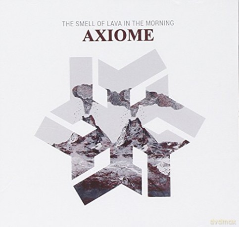 Axiome: The Smell Of Lava In The Morning [CD]
