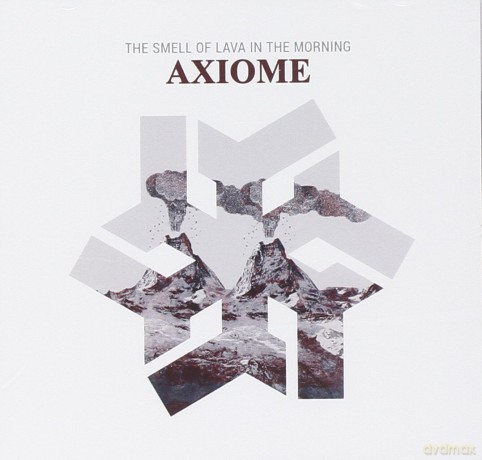 Axiome: The Smell Of Lava In The Morning [CD]