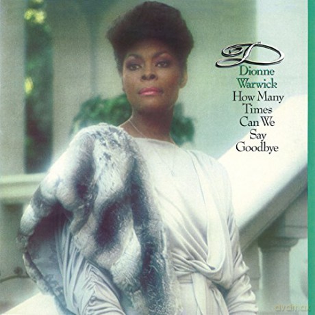 Dionne Warwick: How May Times Can We Say Goodbye (Expanded Edition) [CD]