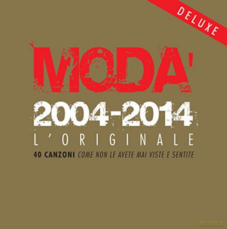 Moda\': 2004-2014 L\'Originale-Deluxe Edition [4CD]