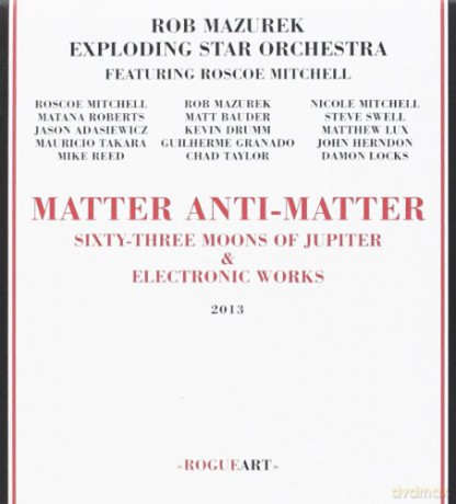 Rob Mazurek: Matter Anti-Matter [2CD]