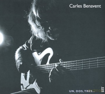 Carles Benavent: Un Dos Tres [CD]