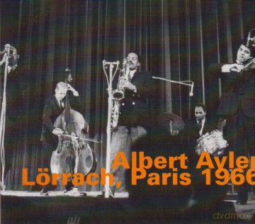 Albert Ayler: Lorrach, Paris 1966 [CD]