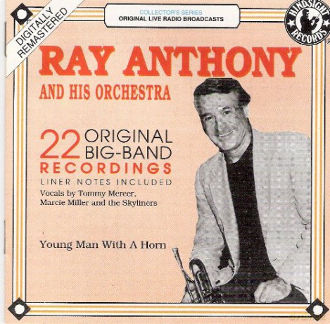 Ray Anthony and his Orchestra: Young Man With A Horn - 22 Original Big Band Recordings [CD]
