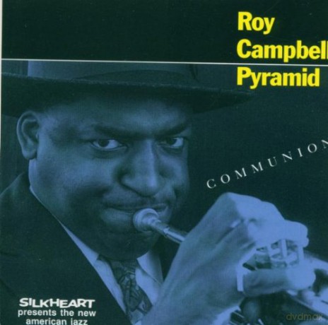 Roy Campbell Pyramid: Communion [CD]