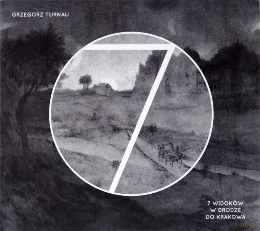 Grzegorz Turnau: 7 Widoków W Drodze Do Krakowa  [CD]