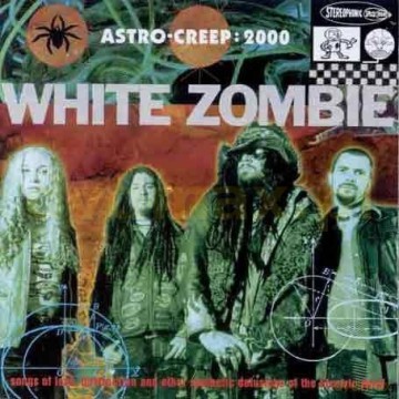 White Zombie: Astro-Creep: 2000 - Songs Of Love, Destr [CD]