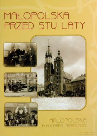 Małopolska Przed Stu Laty [KSIĄŻKA]