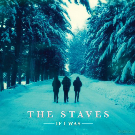 The Staves: If I Was [Winyl]