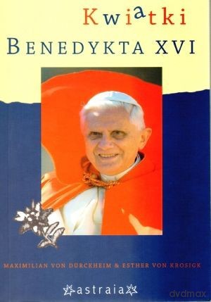 Kwiatki Benedykta Xvi [KSIĄŻKA]